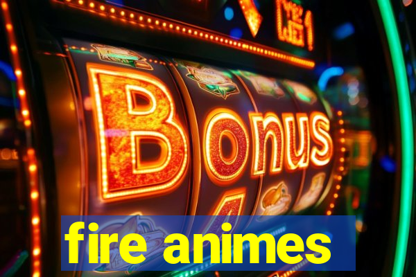 fire animes